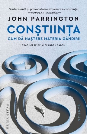 Conştiinţa : cum dă naştere materia gândirii