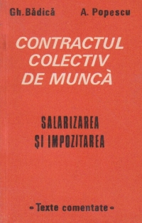 Contractul colectiv de munca. Salarizarea si impozitarea (texte comentate)
