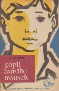 Copii. Familie. Munca