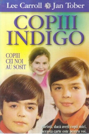 Copiii Indigo - Copiii cei noi au sosit