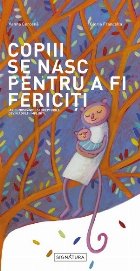 coperta Copiii se nasc pentru a fi fericiti