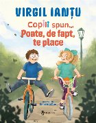 coperta Copiii spun... : Poate, de fapt, te place