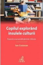 coperta Copilul explorând insulele culturii : reperele unui posibil ghid de călătorie