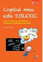 Copilul meu este dislexic Cum