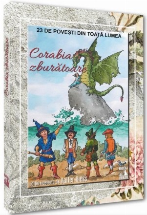 Corabia zburătoare : 23 de poveşti din toată lumea
