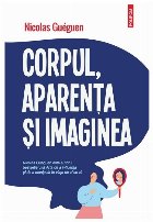 Corpul, aparenţa şi imaginea : percepţie, evaluare şi norme sociale
