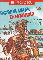 Corpul uman fabrica