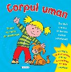 Corpul uman : prima ta carte de anatomie