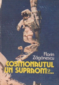 Cosmonautul - un supraom?