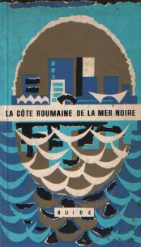 La Cote Roumaine De La Mer Noire - Guide