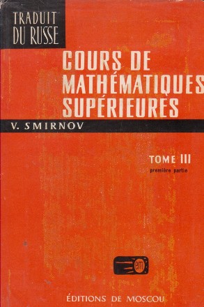 Cours de mathematiques superieures, Tome III, Premiere partie