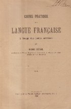 Cours Pratique de Langue Francaise a l\'usage des ecoles militaires (Editie 1921)