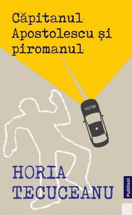 Căpitanul Apostolescu şi piromanul