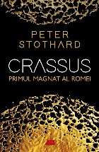 Crassus : primul magnat al Romei