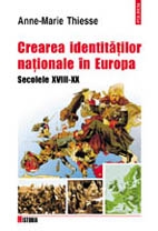 Crearea identitatilor nationale in Europa. Secolele XVIII-XX