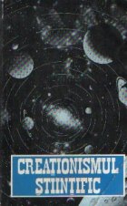 Creationismul stiintific (Editie generala)