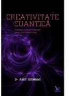 Creativitate Cuantica Foloseste puterea constiintei