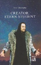 Creator, etern student