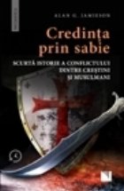 Credinta prin sabie Scurta istorie