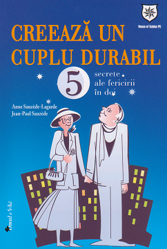 Creeaza un cuplu durabil. 5 secrete ale fericirii in doi