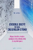 Creierul drept in tara creierelor stangi. Atipic, intuitiv, creativ: gaseste-ti locul daca simti ca iesi din t