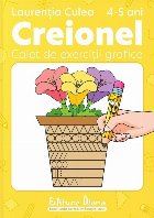 Creionel : caiet de exerciţii grafice,4-5 ani
