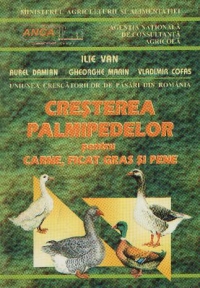 Cresterea palmipedelor pentru carne, ficat gras si pene