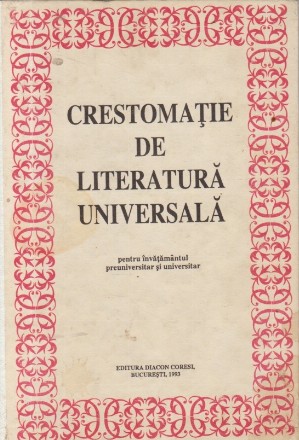 Crestomatie de literatura universala pentru invatamintul preuniversitar si universitar