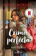 Crima perfectă : instrucţiuni pentru fete cuminţi