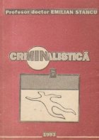 Criminalistica - Stiinta investigarii infractiunilor, Volumul al II-lea - Partea a II-a si a III-a