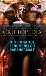 CRIPTOPEDIA. DICTIONARUL FENOMENELOR PARANORMALE