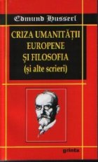 Criza umanitatii europene filozofia (si