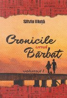 Cronicile unui barbat, Volumul I Cronicile unui barbat, Volumul I