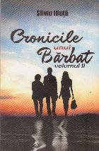 Cronicile unui barbat, Volumul al II-lea Cronicile unui barbat, Volumul al II-lea