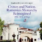Crown and nation : Romania's monarchy reimagined 1990-2025,a diary