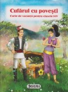 coperta Cufarul cu povesti. Carte de vacanta pentru clasele I-IV