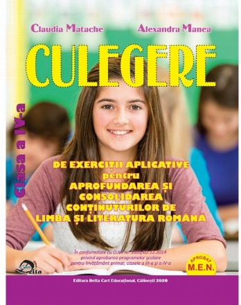 Culegere de exercitii aplicative pentru aprofundarea si consolidarea continuturilor de limba si literatura romana. Clasa a IV-a