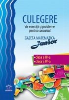 Culegere de exercitii si probleme pentru concursul Gazeta Matematica Junior - Clasa a III-a, Clasa a IV-a
