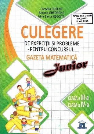 Culegere de exercitii si probleme pentru concursul Gazeta Matematica Junior - Clasa a III-a si clasa a IV-a