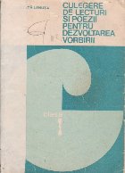 Culegere de lecturi si poezii pentru dezvoltarea vorbirii, Clasa I