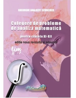 Culegere de probleme de analiză matematică pentru clasele XI-XII