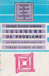Culegere de probleme de analiza matematica pentru clasele XI-XII