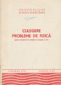 Culegere de probleme de fizica pentru examenul de admitere la treapta a II-a