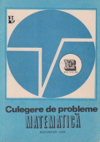 Culegere de probleme de matematica - din subiectele date la concursurile scolare pe discipline de invatamant, clasele IV - VIII, Volumele I si II