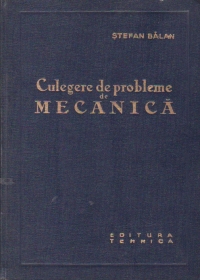 Culegere de probleme de mecanica (Balan)
