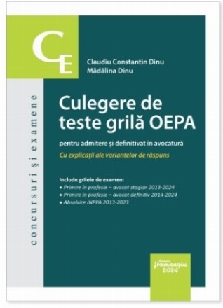 Culegere de teste grilă OEPA pentru admitere şși definitivat în avocatură cu explicaţii ale variantelor de răspuns