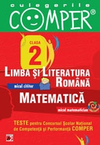 CULEGERILE COMPER. LIMBA SI LITERATURA ROMANA, MATEMATICA. CLASA A II-A