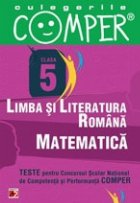CULEGERILE COMPER. LIMBA SI LITERATURA ROMANA, MATEMATICA. CLASA A V-A