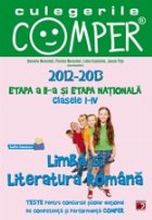 CULEGERILE COMPER. LIMBA SI LITERATURA ROMANA. CLASELE I-IV. ETAPA A II A SI ETAPA NATIONALA. 2012-2013