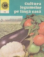 Cultura legumelor pe linga casa